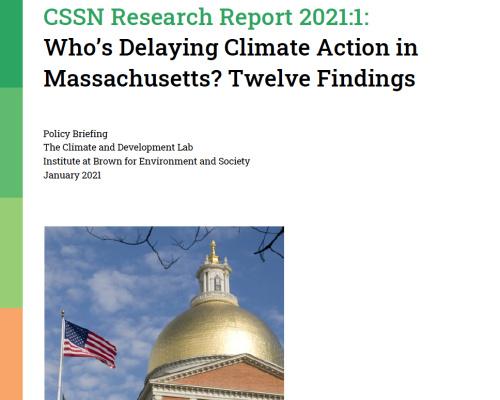Report Title Page: CSSN Research Report 2021:1: Who's Delaying Climate Action in Massachusetts? Twelve Findings with image of Massachusetts State House and U.S. Flag