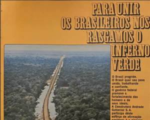 Magazine advertisement from 1973 with an image of the Amazon River, overlayed with the text "To unite Brazilians, let’s tear up the green hell.”